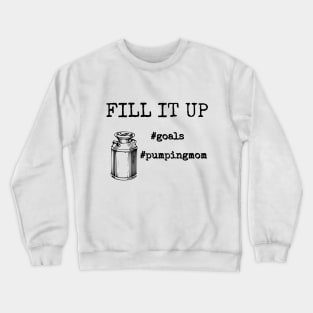 Fill It Up Breastfeeding Mom Crewneck Sweatshirt